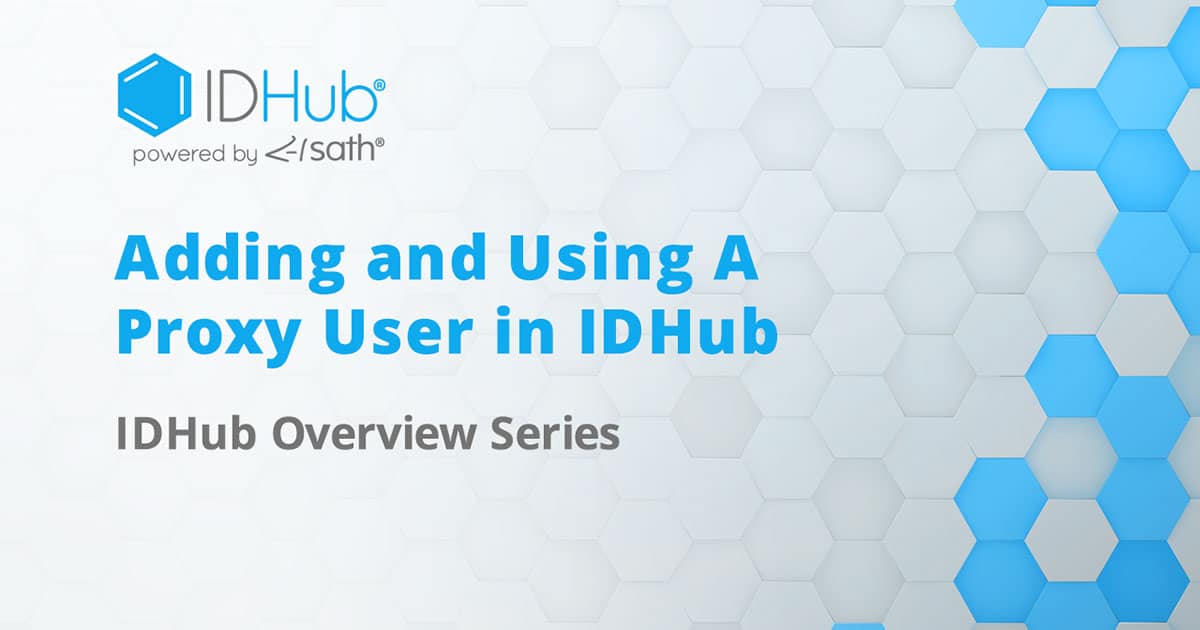IDHub User Proxies - Video