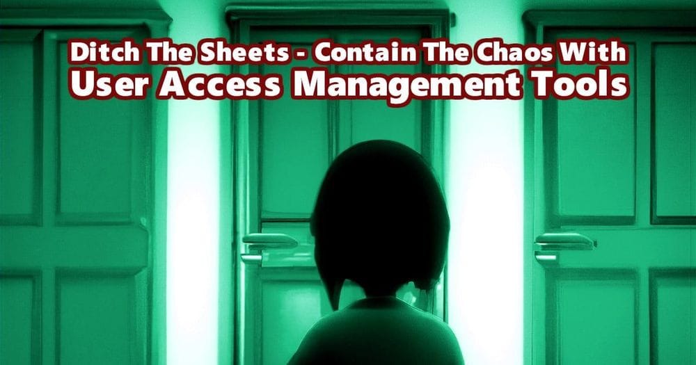 Contain The Chaos - A Simple User Access Management Tool